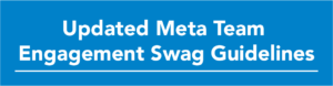 Updated Meta Team Engagement Swag Guidelines