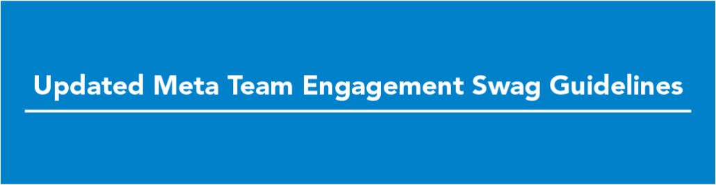 Updated Meta team Engagement Swag Guidelines